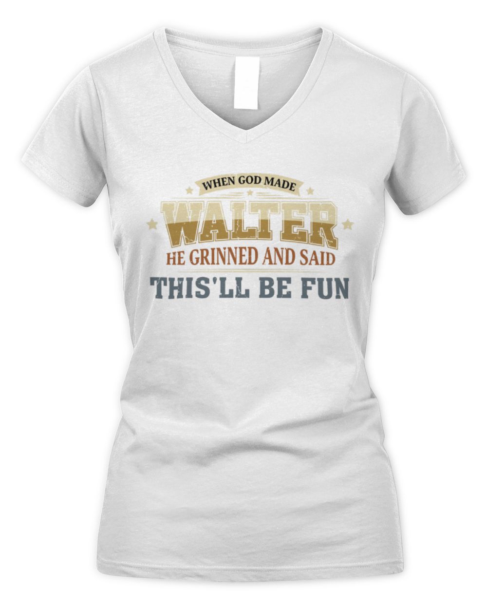 When God Made Your Name Funny Heritage T-Shirt WALTER M1-80 / Women's V-Neck T-Shirt / white