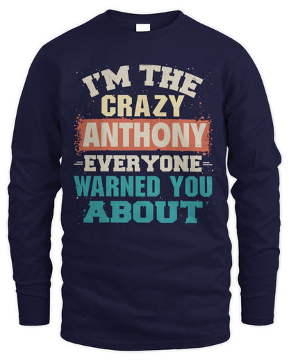 I'm the Crazy One Everyone Warned You About Retro Graphic T-Shirt ANTHONY M1-70 / Men's Long Sleeved T-Shirt / navy