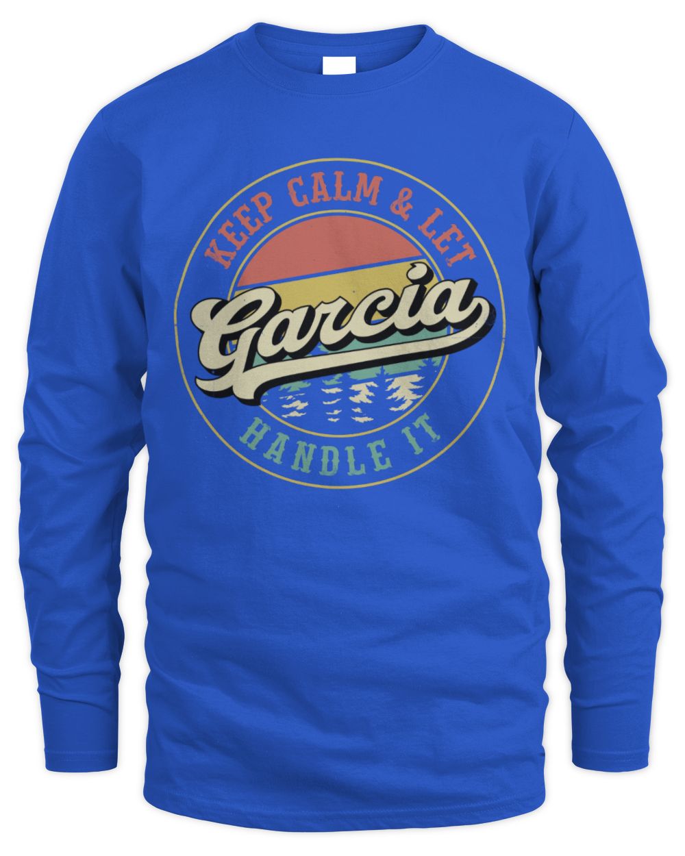 Keep Calm Let Your Name Handle It Retro T-Shirt GARCIA M1-54 / Men's Long Sleeved T-Shirt / royal