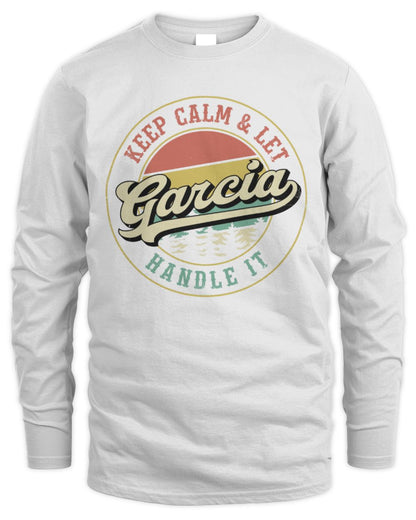 Keep Calm Let Your Name Handle It Retro T-Shirt GARCIA M1-54 / Men's Long Sleeved T-Shirt / white