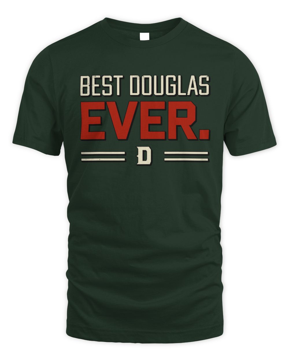 Best Your Name Ever Cool Shirt DOUGLAS M1-58 / Unisex Standard T-Shirt / forest green
