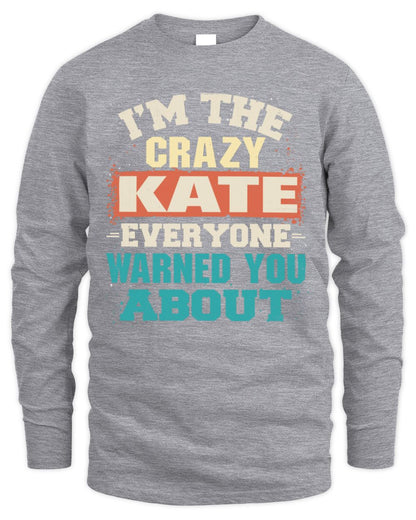 I'm the Crazy One Everyone Warned You About Retro Graphic T-Shirt KATE M1-70 / Men's Long Sleeved T-Shirt / sport grey