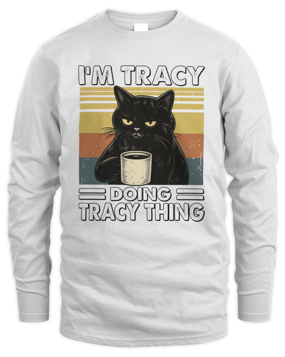 I'm Name Doing Name Thing Grumpy Black Cat Shirt TRACY M1-79 / Men's Long Sleeved T-Shirt / white