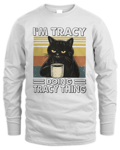 I'm Name Doing Name Thing Grumpy Black Cat Shirt TRACY M1-79 / Men's Long Sleeved T-Shirt / white