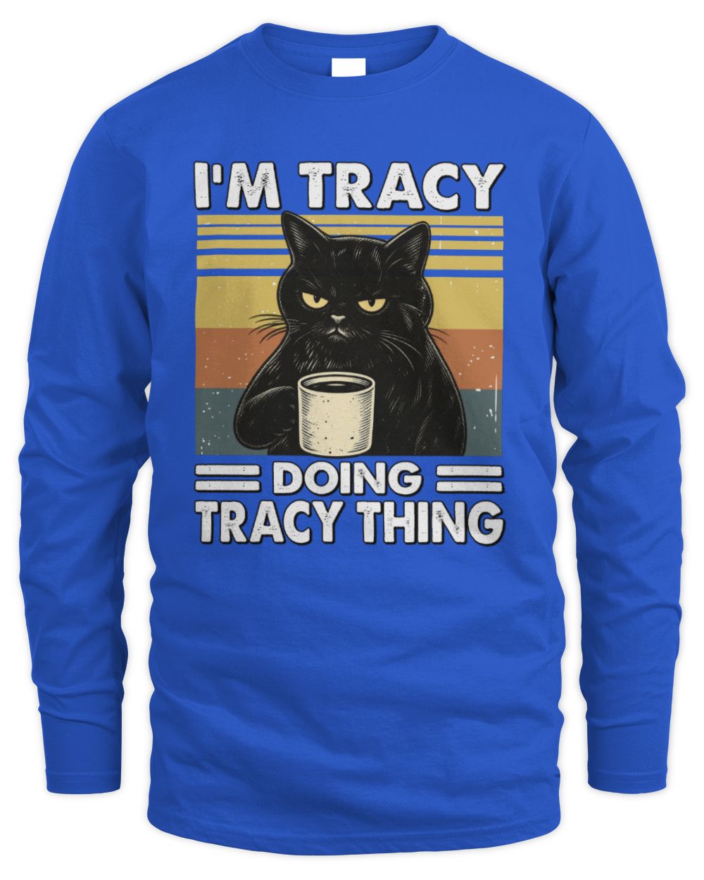 I'm Name Doing Name Thing Grumpy Black Cat Shirt TRACY M1-79 / Men's Long Sleeved T-Shirt / royal