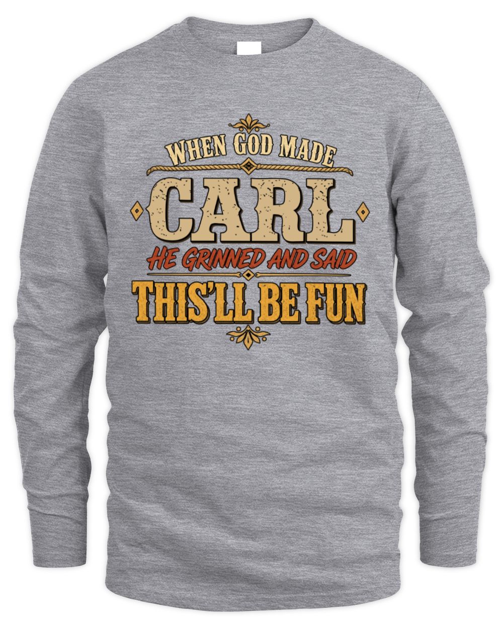 When God Made Your Name Funny Western T-Shirt CARL M1-81 / Men's Long Sleeved T-Shirt / sport grey