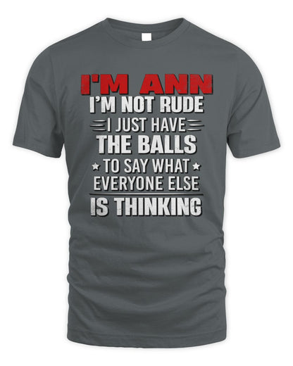 I'm Name I'm Not Rude I Just Have The Balls Funny T-Shirt ANN M1-46 / Unisex Standard T-Shirt / charcoal