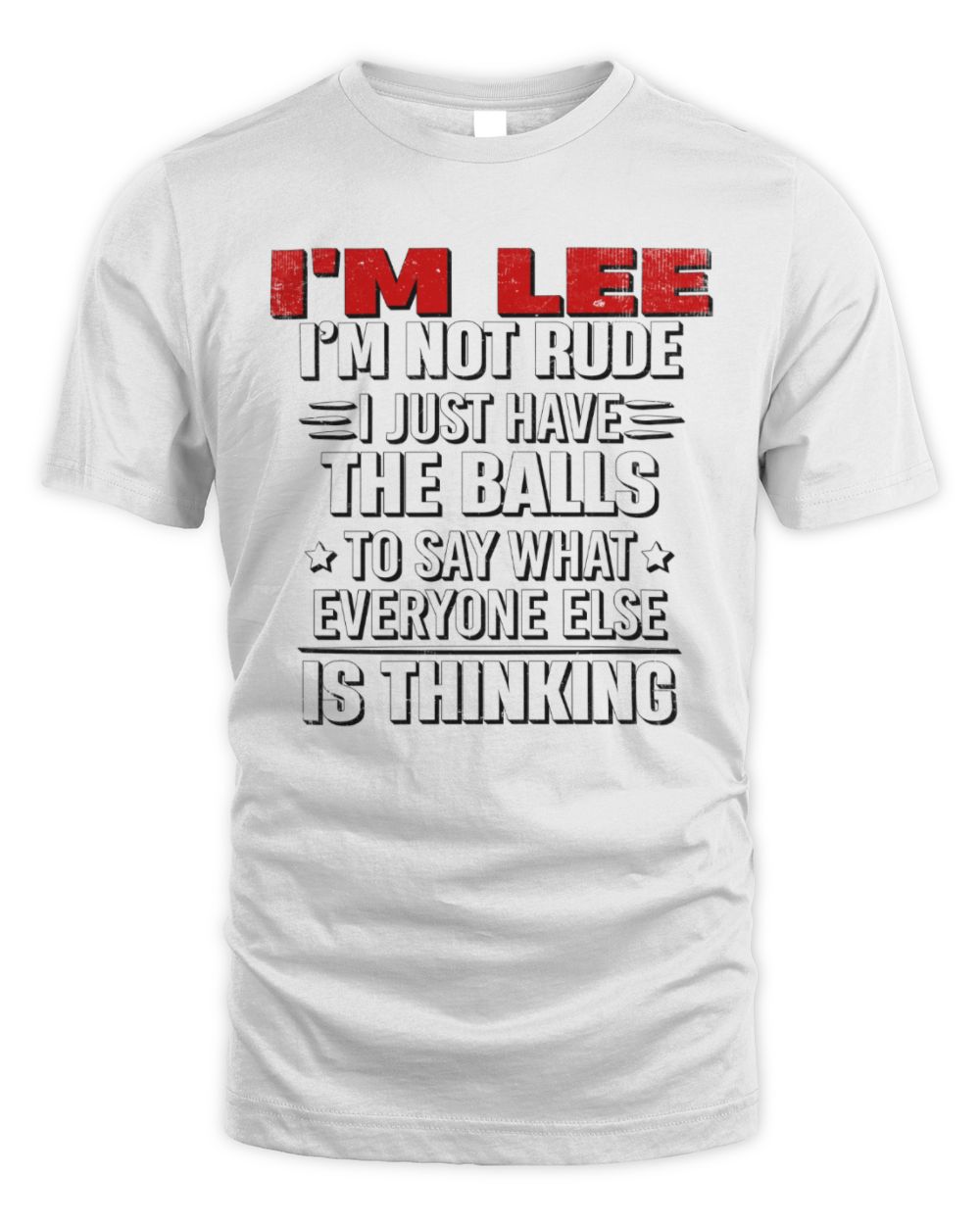I'm Name I'm Not Rude I Just Have The Balls Funny T-Shirt LEE M1-46 / Unisex Standard T-Shirt / white