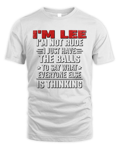 I'm Name I'm Not Rude I Just Have The Balls Funny T-Shirt LEE M1-46 / Unisex Standard T-Shirt / white