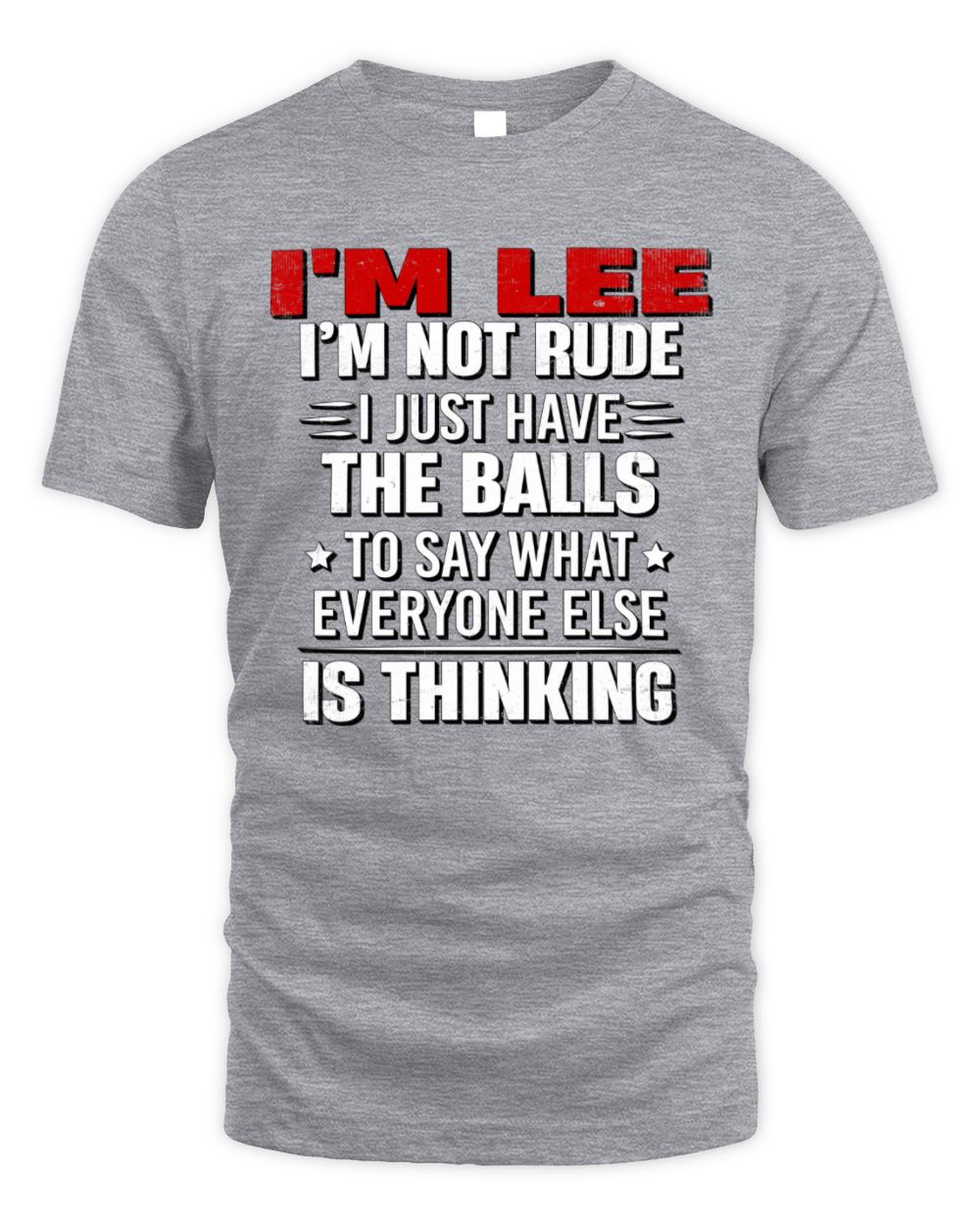 I'm Name I'm Not Rude I Just Have The Balls Funny T-Shirt LEE M1-46 / Unisex Standard T-Shirt / sport grey