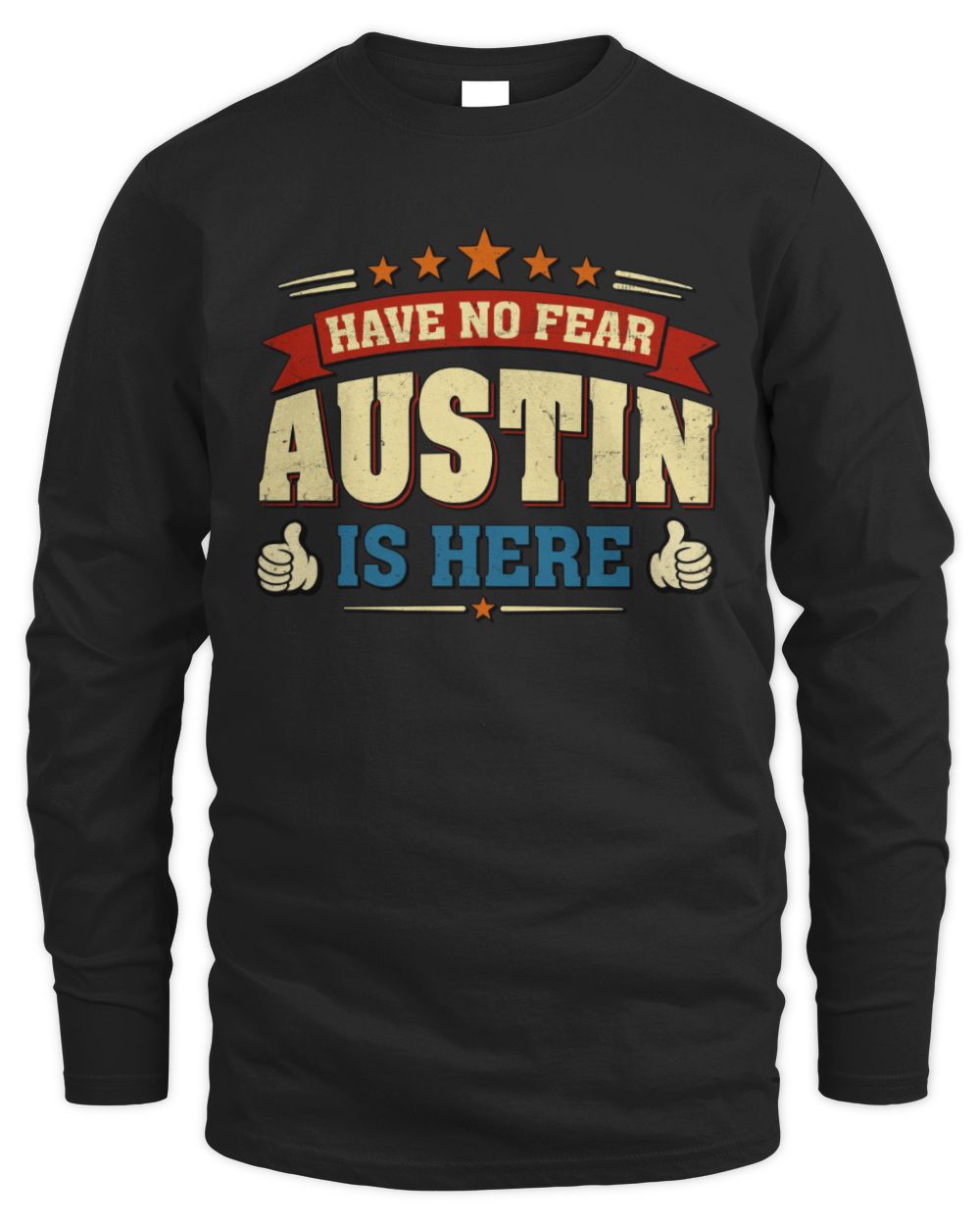 Have No Fear Your Name Is Here Cool Graphic T-Shirt AUSTIN M1-71 / Men's Long Sleeved T-Shirt / black