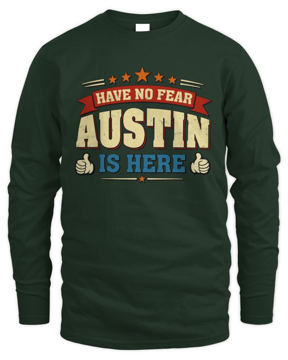 Have No Fear Your Name Is Here Cool Graphic T-Shirt AUSTIN M1-71 / Men's Long Sleeved T-Shirt / forest green