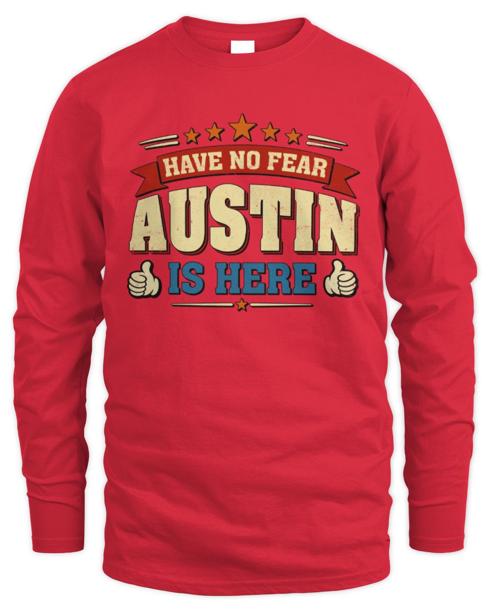 Have No Fear Your Name Is Here Cool Graphic T-Shirt AUSTIN M1-71 / Men's Long Sleeved T-Shirt / red