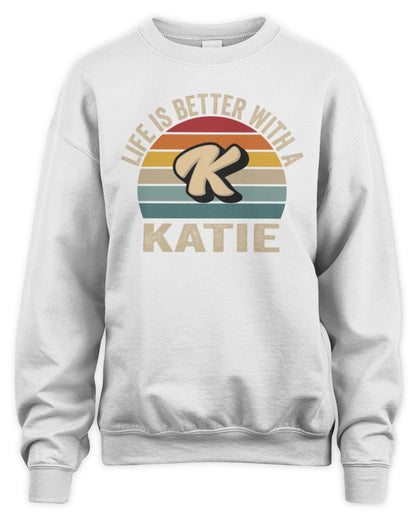 Life Is Better with Name Vintage Sun Shirt KATIE M1-50 / Unisex Sweatshirt / white