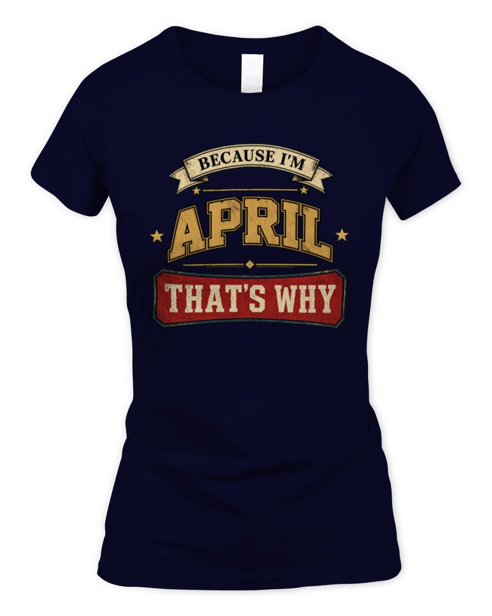 Because I'm Name That's Why Americana T-Shirt APRIL M1-S88 / Women's Standard T-Shirt / navy