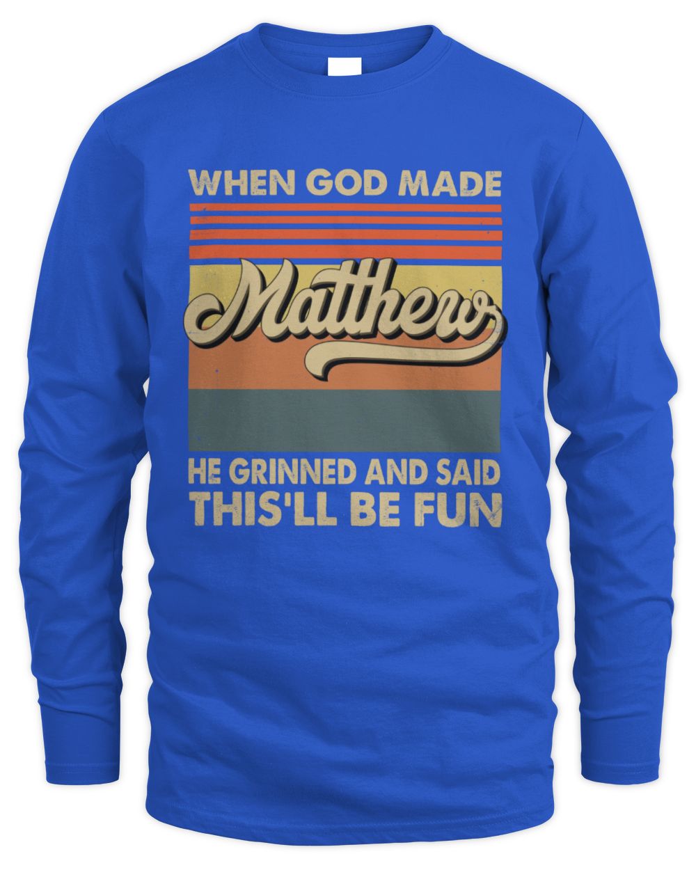 When God Made Your Name He Grinned Vintage T-Shirt MATTHEW M1-55 / Men's Long Sleeved T-Shirt / royal