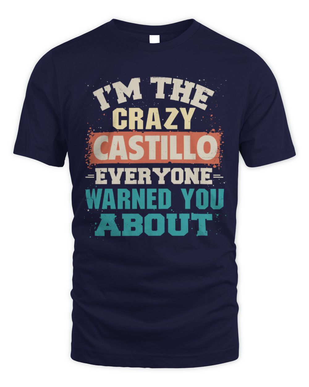 I'm the Crazy One Everyone Warned You About Retro Graphic T-Shirt CASTILLO M1-70 / Unisex Standard T-Shirt / navy