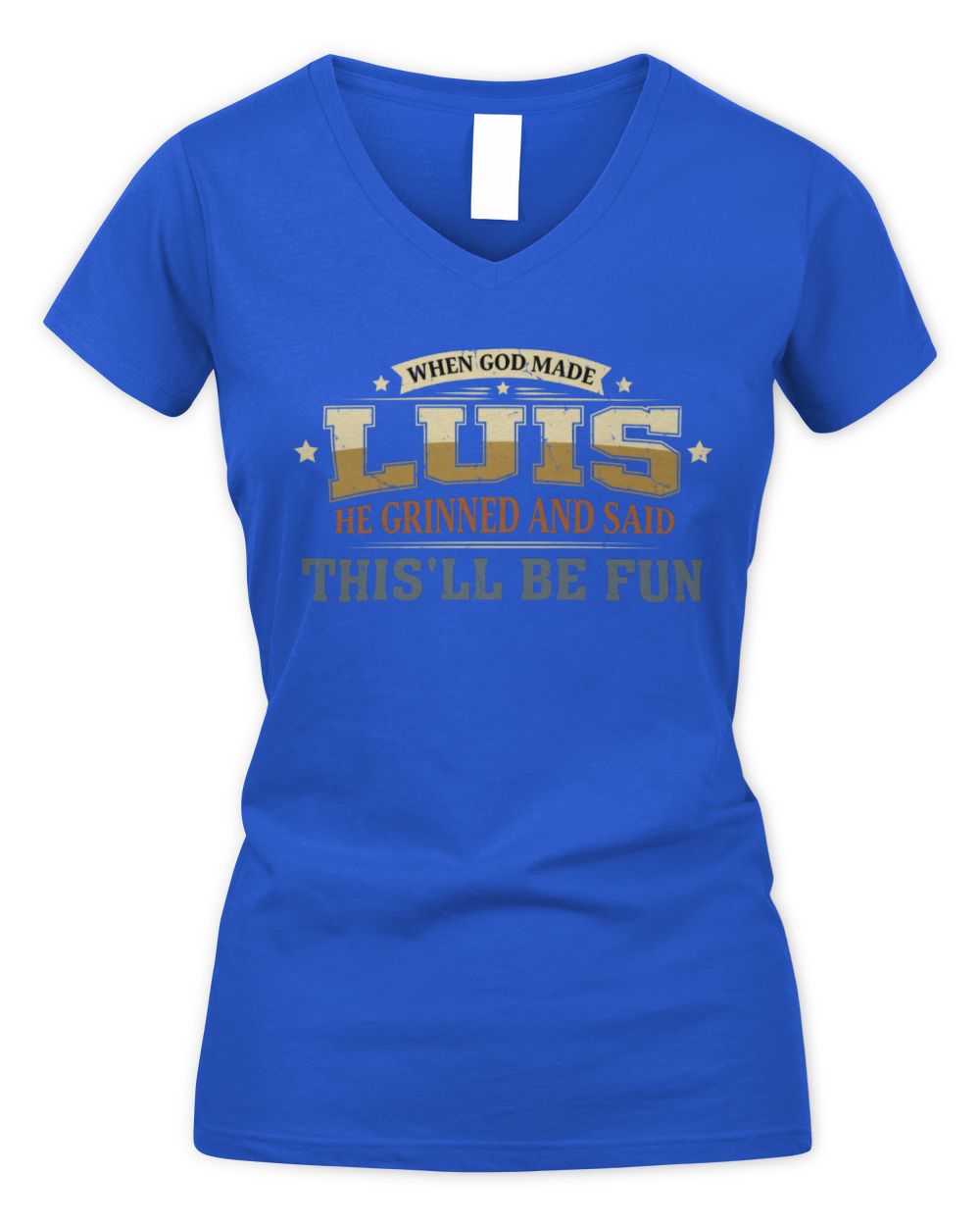 When God Made Your Name Funny Heritage T-Shirt LUIS M1-80 / Women's V-Neck T-Shirt / royal