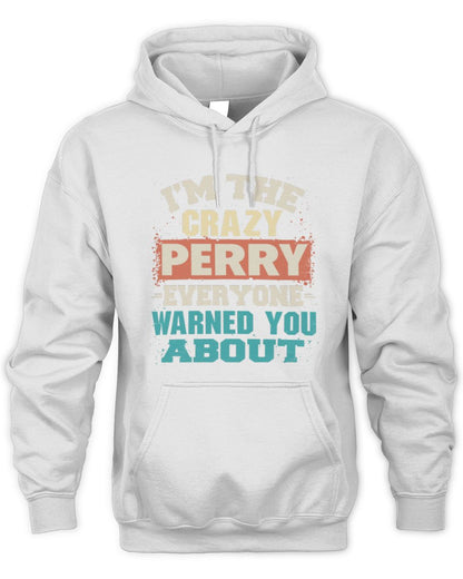 I'm the Crazy One Everyone Warned You About Retro Graphic T-Shirt PERRY M1-70 / Unisex Hoodie / white
