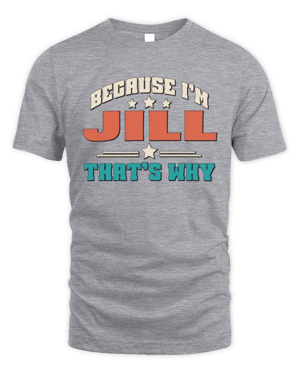 Because I'm Name That's Why Personalized Retro Shirt JILL-49 / Unisex Standard T-Shirt / sport grey