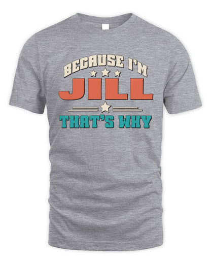 Because I'm Name That's Why Personalized Retro Shirt JILL-49 / Unisex Standard T-Shirt / sport grey