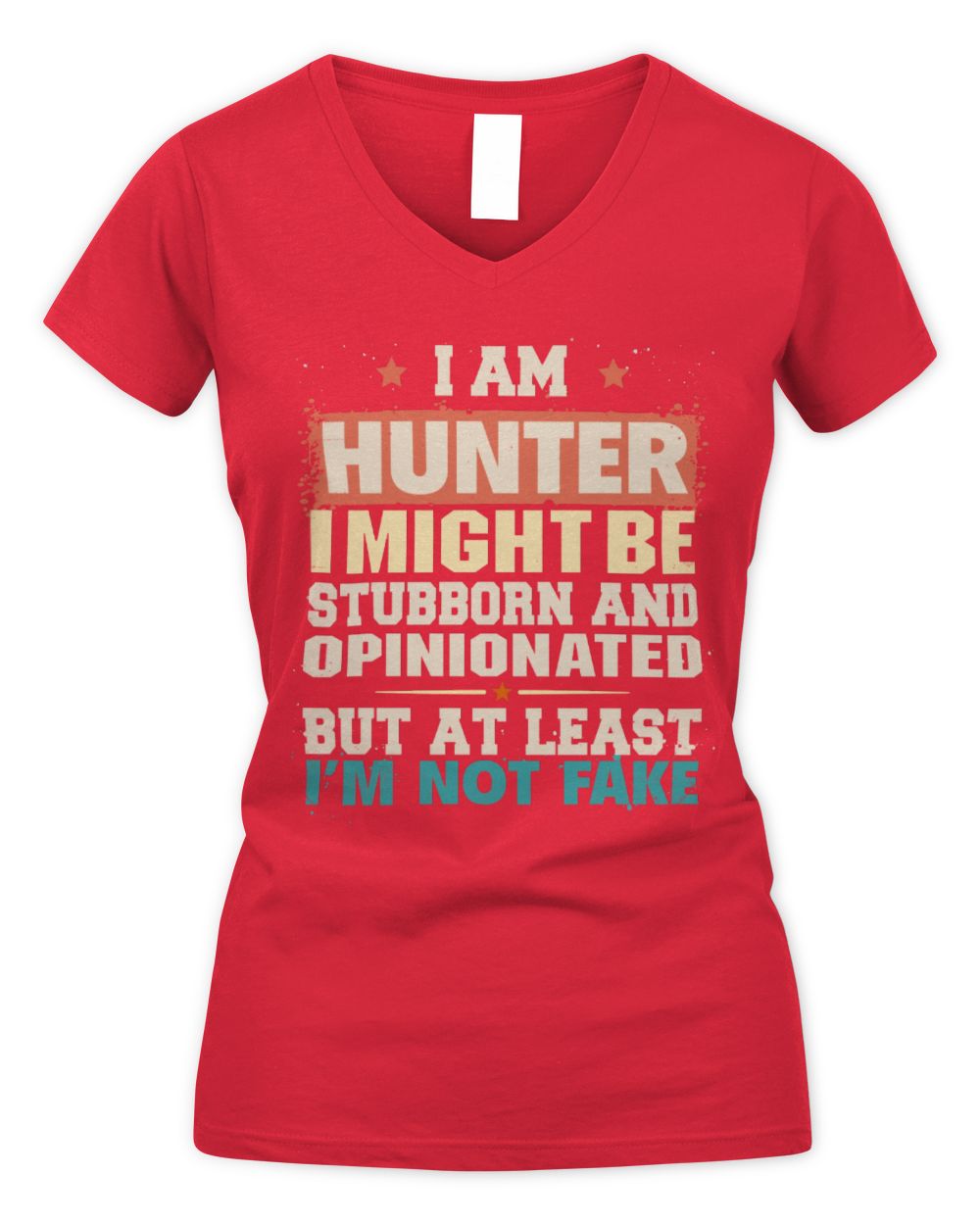 I Am Name I Might Be Stubborn and Opinionated Graphic T-Shirt HUNTER M1-72 / Women's V-Neck T-Shirt / red
