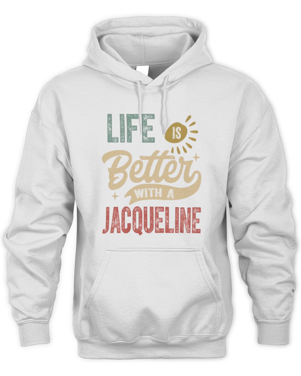 Life Is Better With a Name Personalized Retro T-Shirt JACQUELINE-48 / Unisex Hoodie / white