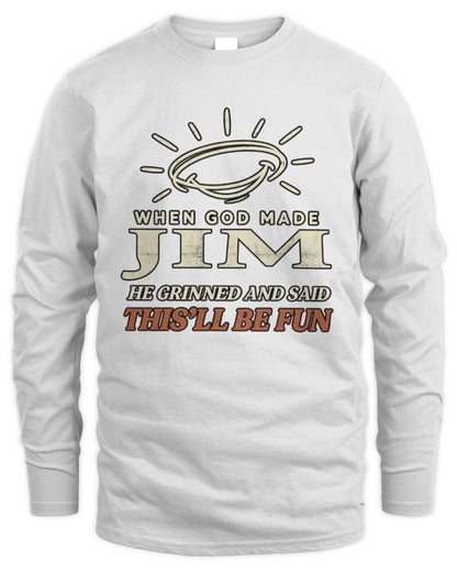 When God Made Your Name Funny Western T-Shirt T-Shirt JIM M1-S82 / Men's Long Sleeved T-Shirt / white
