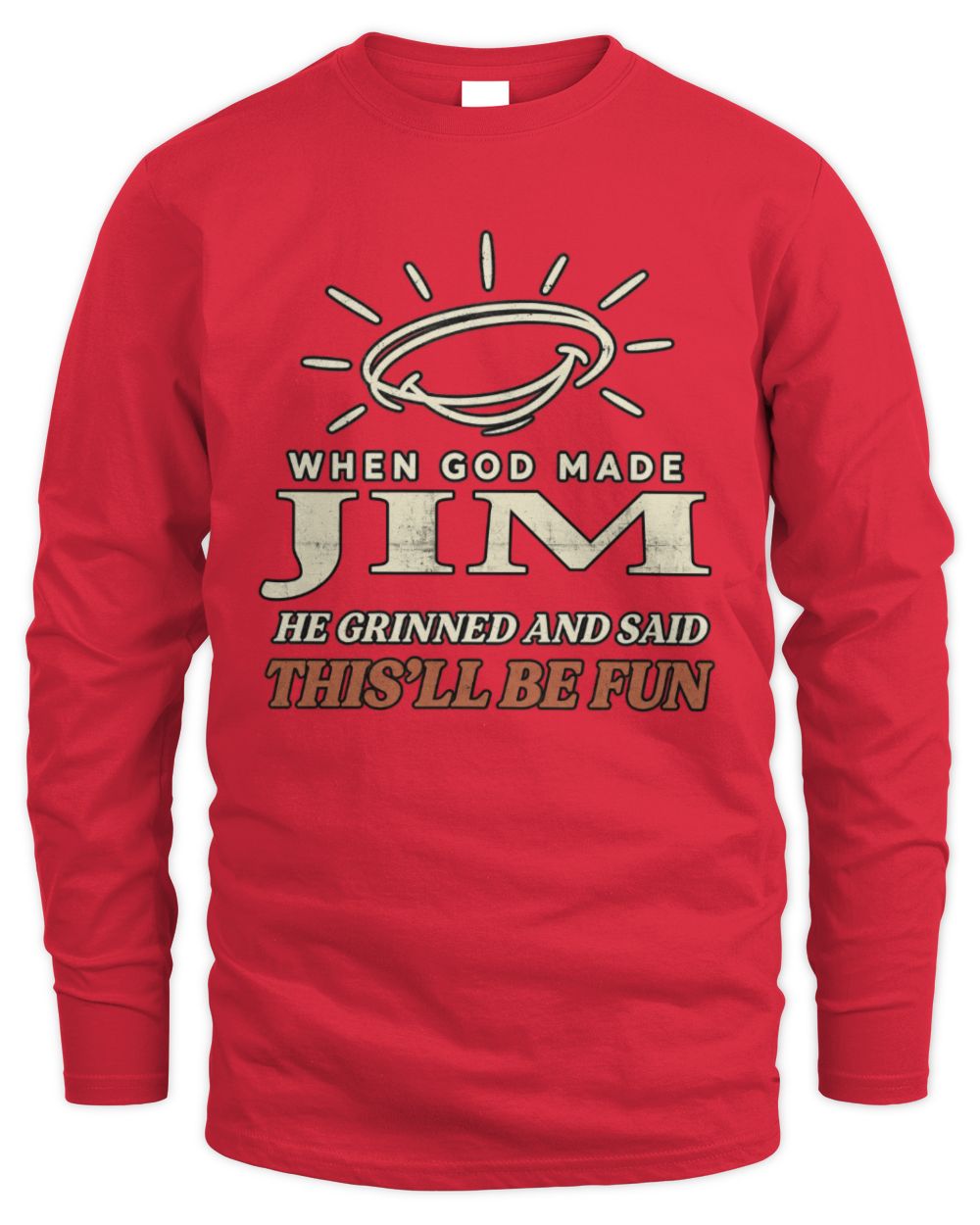 When God Made Your Name Funny Western T-Shirt T-Shirt JIM M1-S82 / Men's Long Sleeved T-Shirt / red