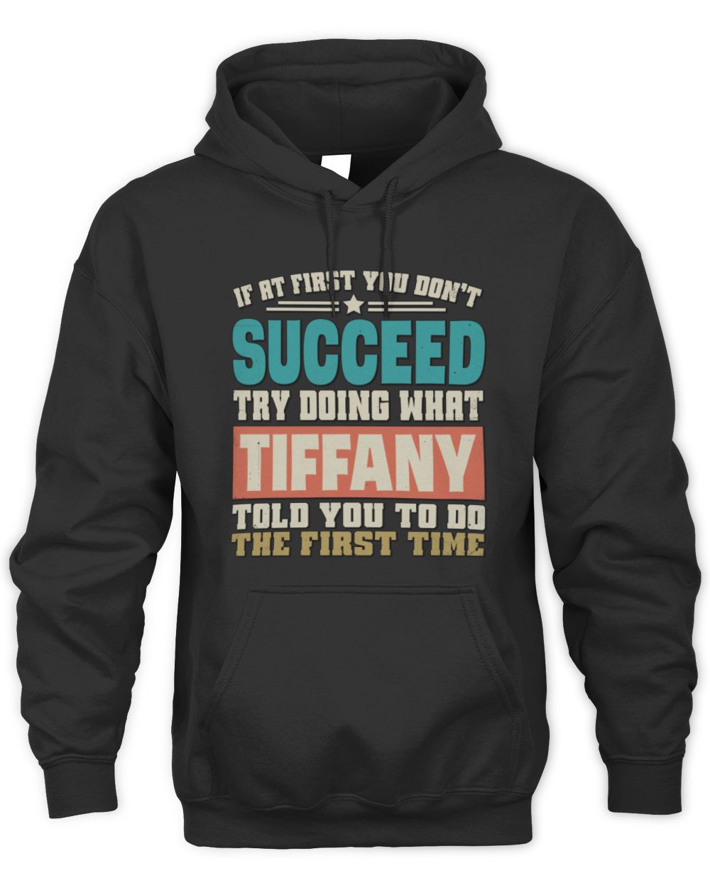 If at First You Don't Succeed Funny Vintage Shirt TIFFANY M1-53 / Unisex Hoodie / black