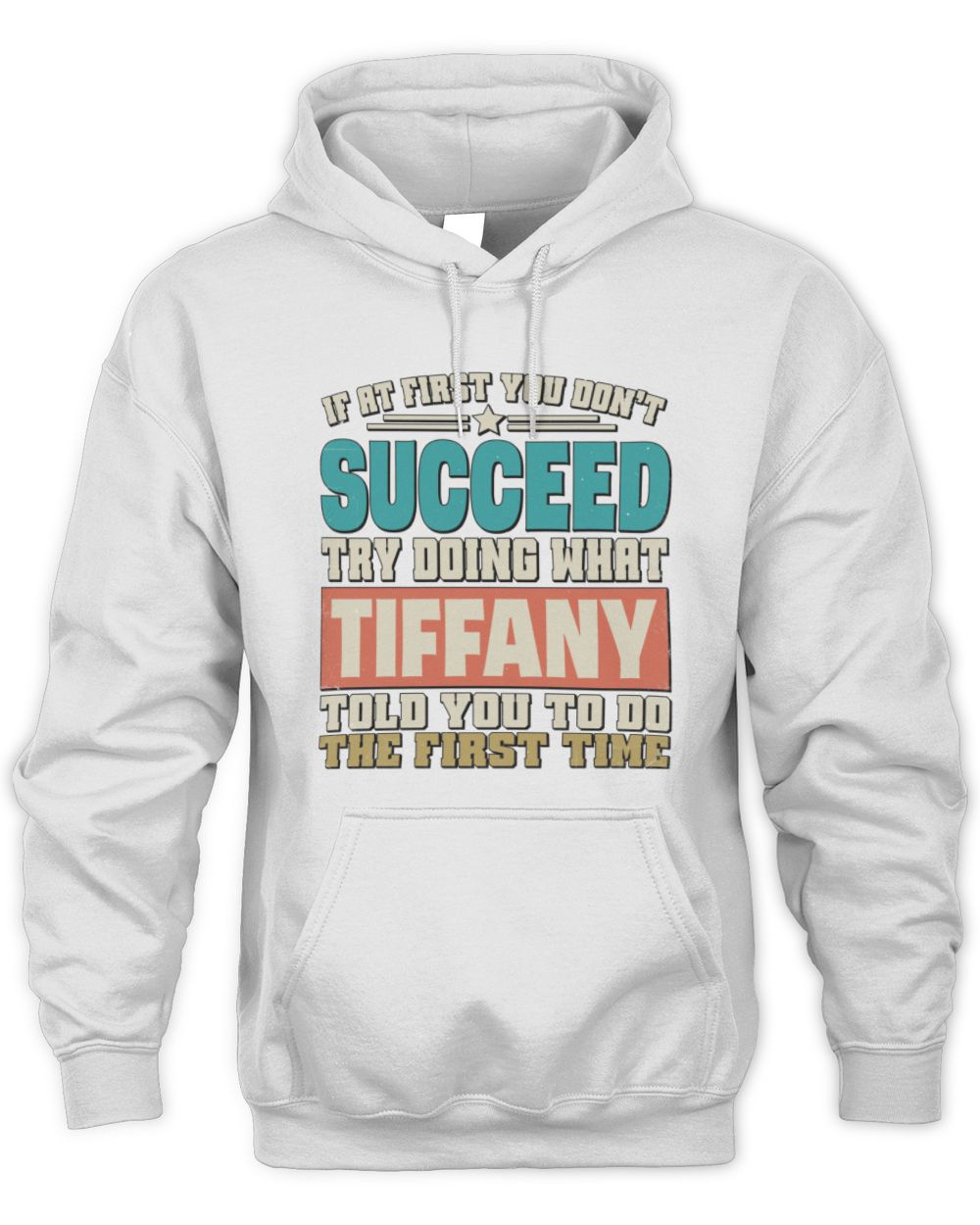 If at First You Don't Succeed Funny Vintage Shirt TIFFANY M1-53 / Unisex Hoodie / white