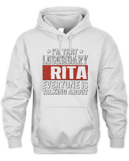 I'm That Legendary Name Everyone Is Talking About Funny Graphic T-Shirt RITA M1-73 / Unisex Hoodie / white