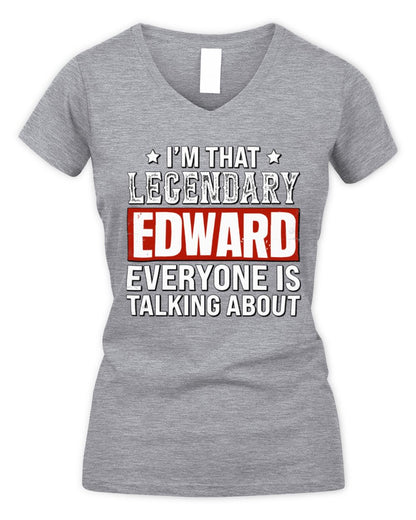 I'm That Legendary Name Everyone Is Talking About Funny Graphic T-Shirt EDWARD M1-73 / Women's V-Neck T-Shirt / sport grey