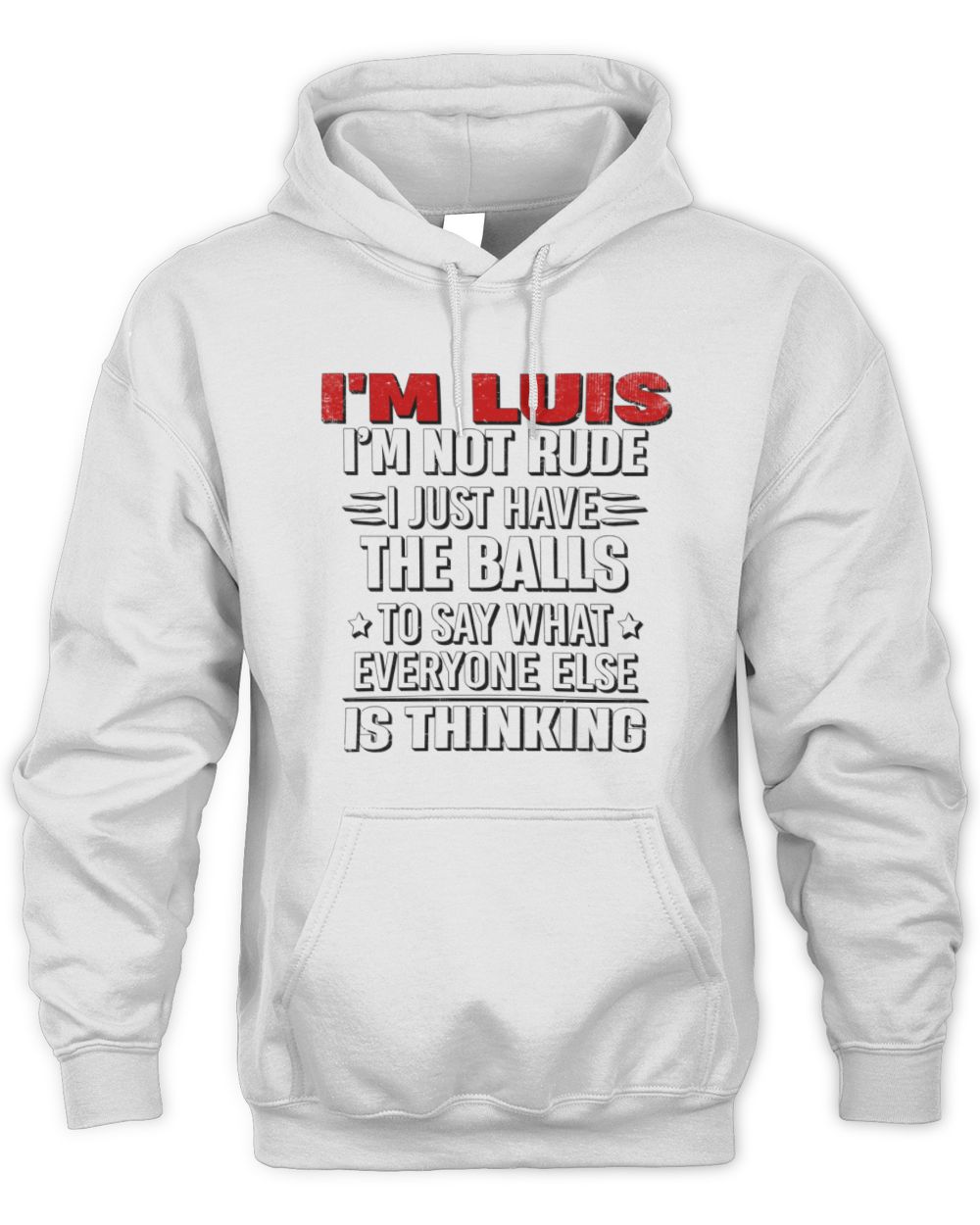 I'm Name I'm Not Rude I Just Have The Balls Funny T-Shirt LUIS M1-46 / Unisex Hoodie / white