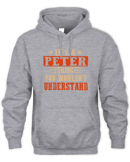 It's a Name Thing Personalized Funny Shirt PETER M1-51 / Unisex Hoodie / sport grey