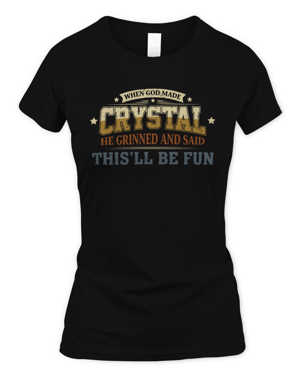 When God Made Your Name Funny Heritage T-Shirt CRYSTAL M1-80 / Women's Standard T-Shirt / black