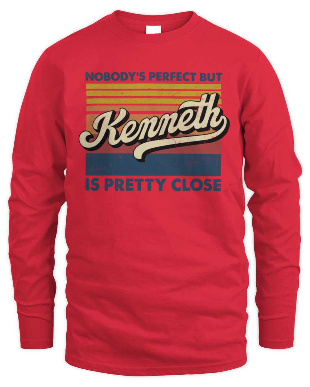 Nobody's Perfect But Your Name Is Pretty Close Retro Shirt KENNETH M1-65 / Men's Long Sleeved T-Shirt / red