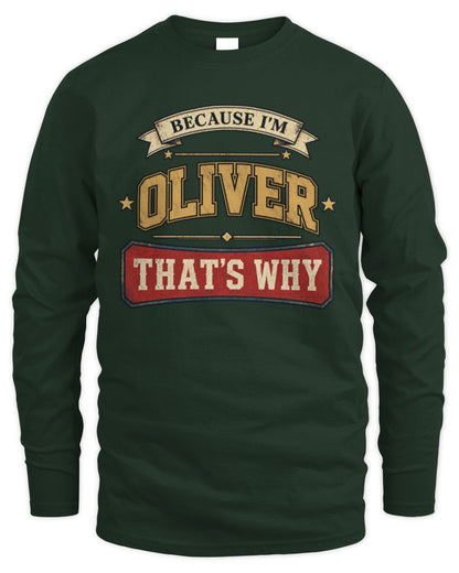 Because I'm Name That's Why Americana T-Shirt OLIVER M1-S88 / Men's Long Sleeved T-Shirt / forest green