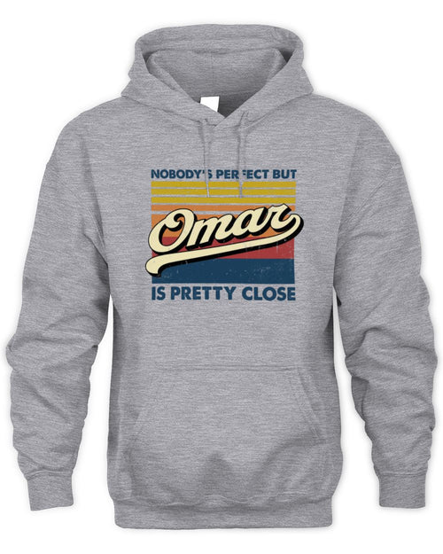 Nobody's Perfect But Your Name Is Pretty Close Retro Shirt OMAR M1-65 / Unisex Hoodie / sport grey