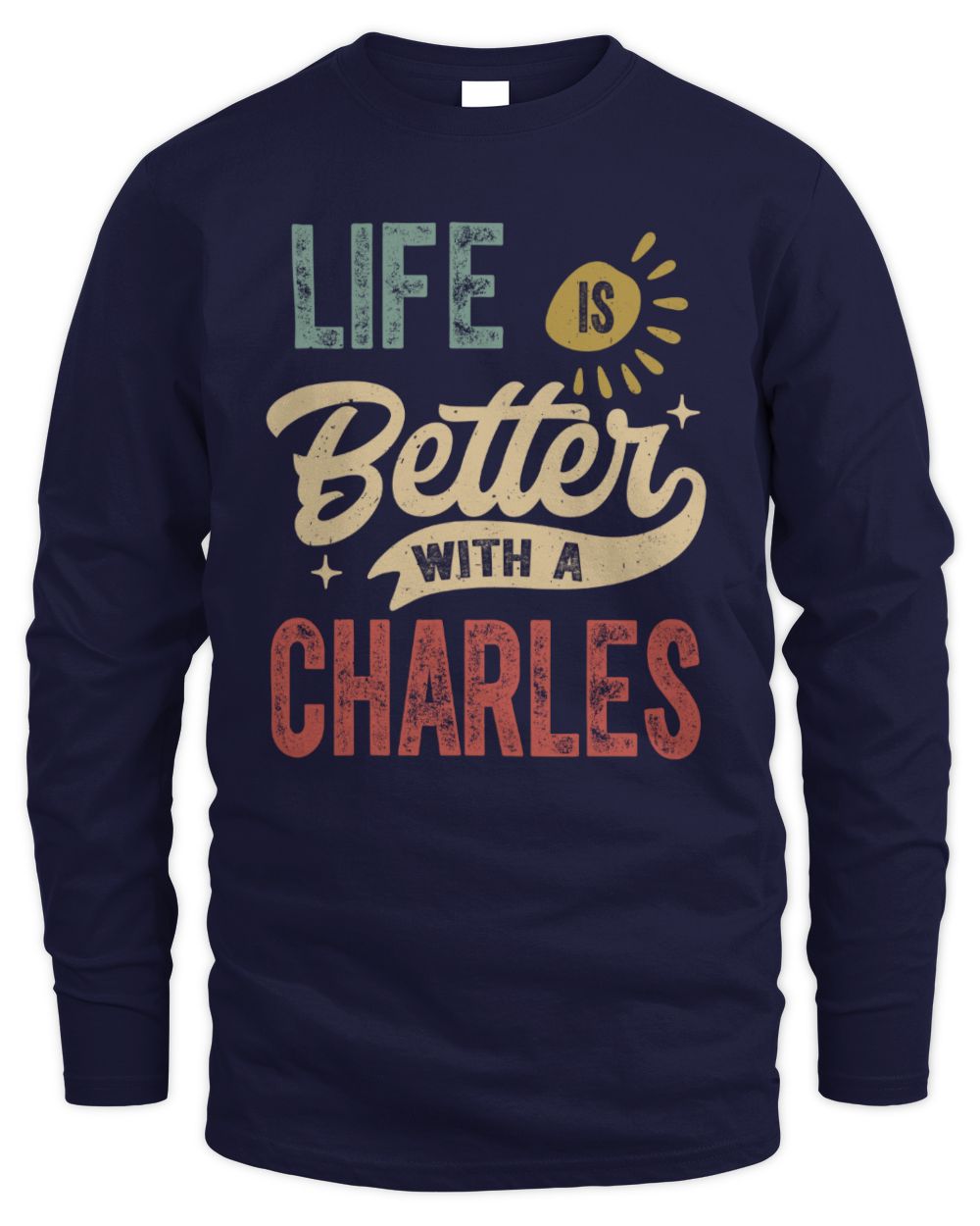 Life Is Better With a Name Personalized Retro T-Shirt CHARLES-48 / Men's Long Sleeved T-Shirt / navy