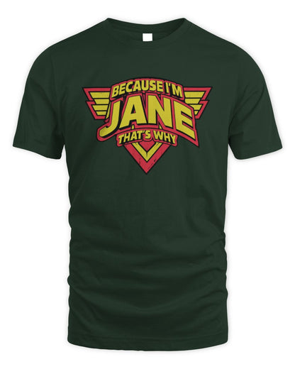 Because I'm Name That's Why Red and Yellow Logo Graphic T-Shirt JANE M1-75 / Unisex Standard T-Shirt / forest green
