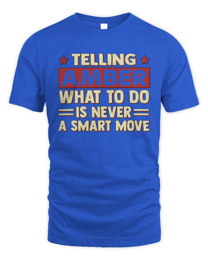 Telling Your Name What to Do Is Never a Smart Move Shirt AMBER M1-66 / Unisex Standard T-Shirt / royal