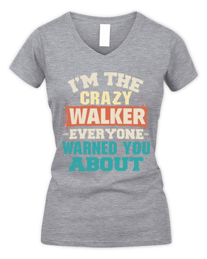 I'm the Crazy One Everyone Warned You About Retro Graphic T-Shirt WALKER M1-70 / Women's V-Neck T-Shirt / sport grey