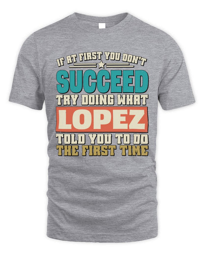 If at First You Don't Succeed Funny Vintage Shirt LOPEZ M1-53 / Unisex Standard T-Shirt / sport grey