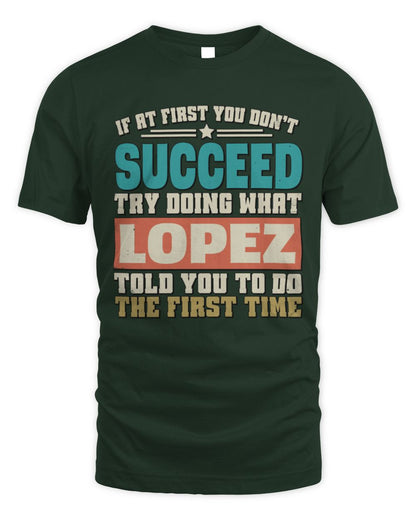 If at First You Don't Succeed Funny Vintage Shirt LOPEZ M1-53 / Unisex Standard T-Shirt / forest green