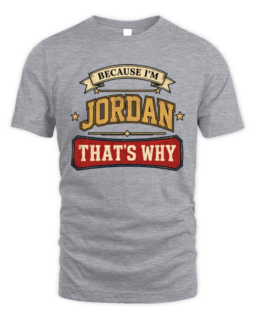Because I'm Name That's Why Americana T-Shirt JORDAN M1-S88 / Unisex Standard T-Shirt / sport grey