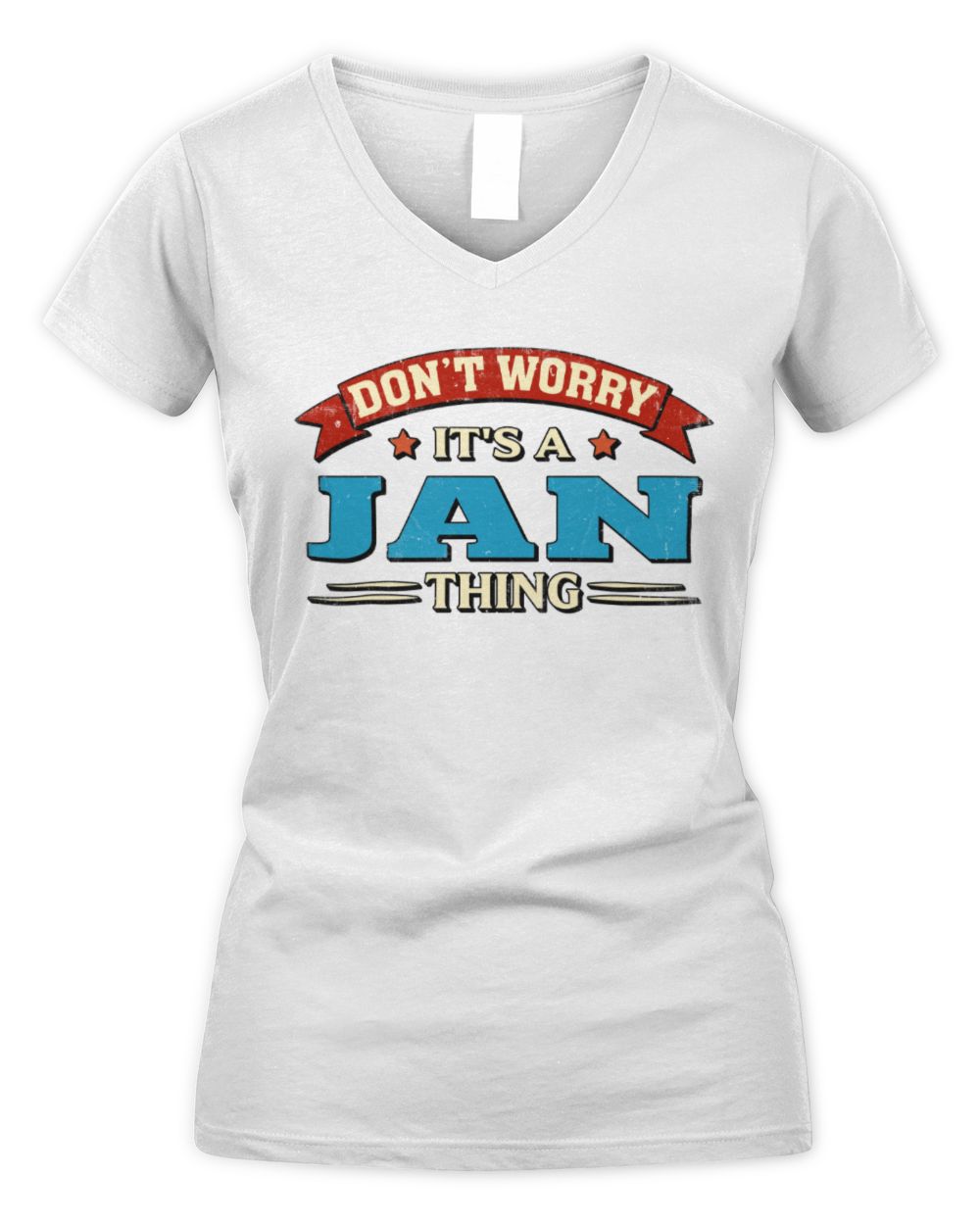 Don't Worry It's a Your Name Thing Funny Retro T-Shirt JAN M1-57 / Women's V-Neck T-Shirt / white