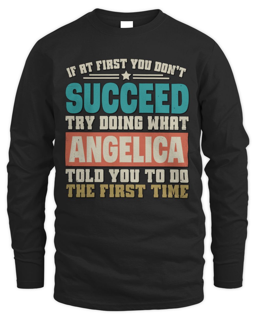 If at First You Don't Succeed Funny Vintage Shirt ANGELICA M1-53 / Men's Long Sleeved T-Shirt / black