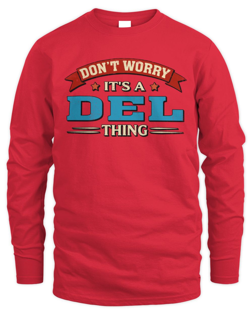 Don't Worry It's a Your Name Thing Funny Retro T-Shirt DEL M1-57 / Men's Long Sleeved T-Shirt / red