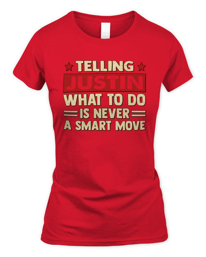 Telling Your Name What to Do Is Never a Smart Move Shirt JUSTIN M1-66 / Women's Standard T-Shirt / red